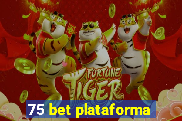 75 bet plataforma